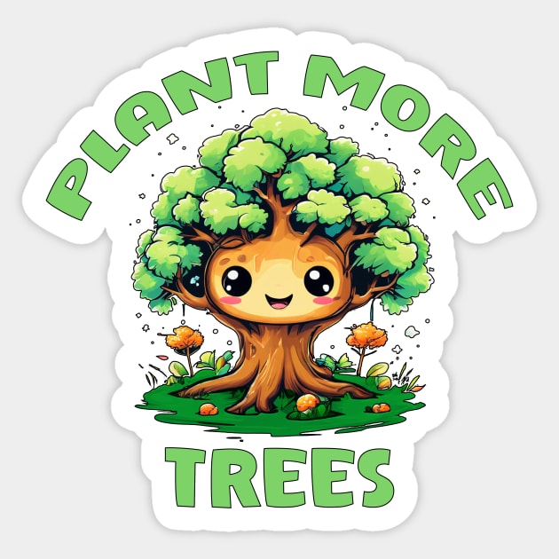 Plant More Trees Cute Kawaii Design Sticker by Edgi